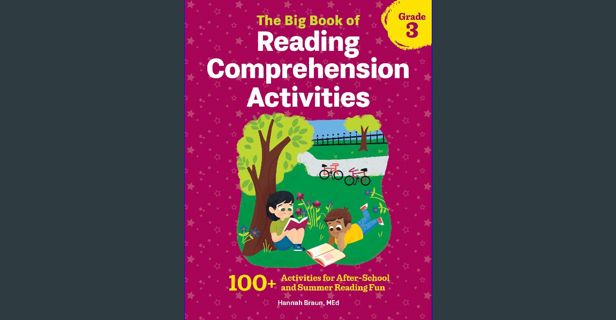 PDF [READ] ❤ The Big Book of Reading Comprehension Activities, Grade 3: 100+ Activities for Aft