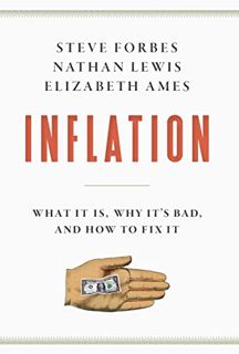 READ [EPUB KINDLE PDF EBOOK] Inflation: What It Is, Why It's Bad, and How to Fix It by  Steve Forbes