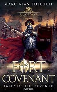 GET [KINDLE PDF EBOOK EPUB] Fort Covenant (Tales of the Seventh Book 2) by Marc Alan Edelheit 📭