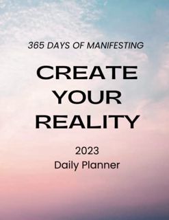 [Access] [KINDLE PDF EBOOK EPUB] Create Your Reality: 365 Days of Manifesting 2023 Planner by  Janin