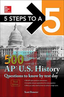 [ACCESS] PDF EBOOK EPUB KINDLE 5 Steps to a 5: 500 AP US History Questions to Know by Test Day, Thir