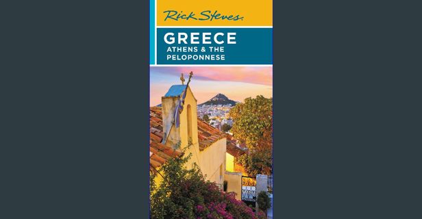 Ebook PDF  ⚡ Rick Steves Greece: Athens & the Peloponnese (The Rick Steves' Greece) [PDF]