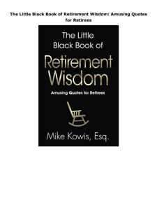 PDF Download The Little Black Book of Retirement Wisdom: Amusing Quotes for Retirees