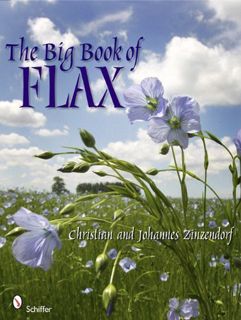 [Get] [EBOOK EPUB KINDLE PDF] The Big Book of Flax: A Compendium of Facts, Art, Lore, Projects, and