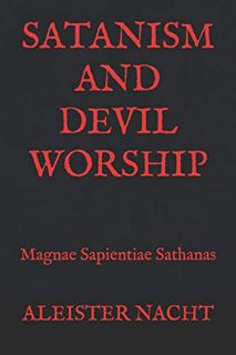 [Read] EBOOK EPUB KINDLE PDF Satanism and Devil Worship: Magnae Sapientiae Sathanas by  Aleister Nac