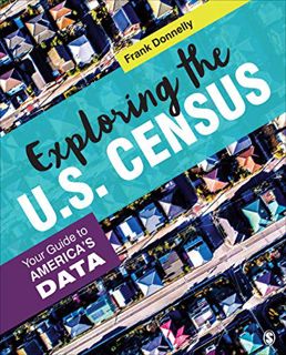 GET KINDLE PDF EBOOK EPUB Exploring the U.S. Census: Your Guide to America’s Data by  Francis P. Don