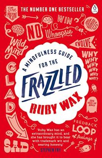 View PDF EBOOK EPUB KINDLE A Mindfulness Guide for the Frazzled by  Ruby Wax 📭