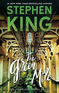 [ACCESS] [KINDLE PDF EBOOK EPUB] The Green Mile: The Complete Serial Novel by  Stephen King 📘