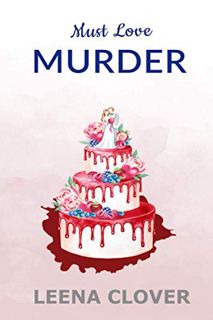 GET [EPUB KINDLE PDF EBOOK] Must Love Murder: Cozy Mysteries Collection with Recipes (Small Town Coz