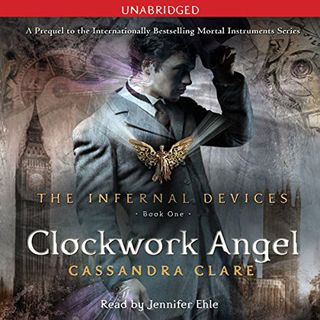 Read [PDF EBOOK EPUB KINDLE] Clockwork Angel: The Infernal Devices, Book 1 by  Cassandra Clare,Jenni