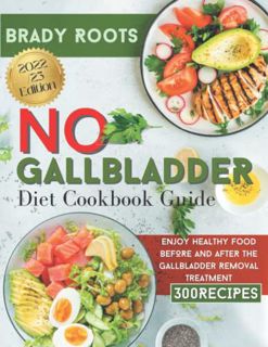 [GET] PDF EBOOK EPUB KINDLE No Gallbladder Diet Cookbook Guide: 300 Easy Recipes for Enjoy Healthy F