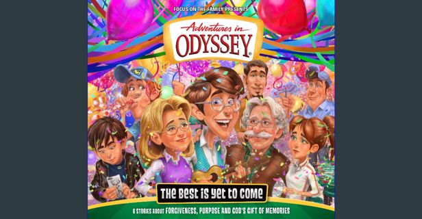 PDF/READ 📖 The Best Is Yet to Come (Adventures in Odyssey) Read online