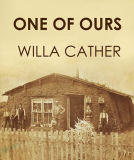 Get EPUB KINDLE PDF EBOOK ONE OF OURS (illustrated) by  Willa Cather 📝