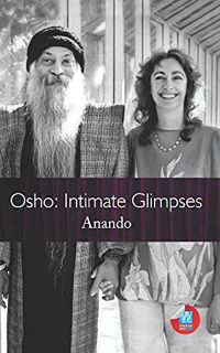 [Access] EPUB KINDLE PDF EBOOK Osho: Intimate Glimpses by  Anando 📤