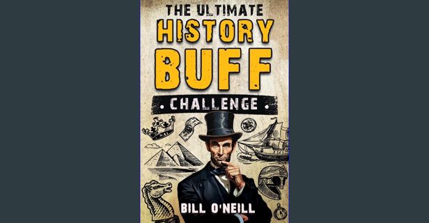 [READ] 💖 The Ultimate History Buff Challenge: Over 600 Quiz Questions for Curious History Lover