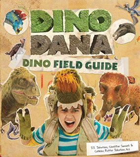 Read KINDLE PDF EBOOK EPUB Dino Dana: Dino Field Guide (Dinosaur gift) by  J.J. Johnson,Colleen Russ