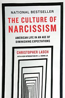 Read EBOOK EPUB KINDLE PDF The Culture of Narcissism: American Life in An Age of Diminishing Expecta