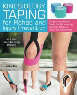 [Get] [EBOOK EPUB KINDLE PDF] Kinesiology Taping for Rehab and Injury Prevention: An Easy, At-Home G