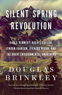 [GET] EBOOK EPUB KINDLE PDF Silent Spring Revolution: John F. Kennedy, Rachel Carson, Lyndon Johnson