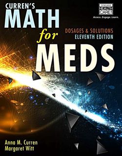 [GET] PDF EBOOK EPUB KINDLE Curren's Math for Meds: Dosages and Solutions, 11th Edition by  Anna M.