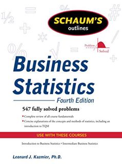 Read [KINDLE PDF EBOOK EPUB] Schaum's Outline of Business Statistics, Fourth Edition (Schaum's Outli