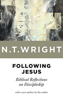 View [KINDLE PDF EBOOK EPUB] Following Jesus: Biblical Reflections on Discipleship by  N. T. Wright