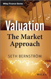 Get [PDF EBOOK EPUB KINDLE] Valuation: The Market Approach (The Wiley Finance Series) by  Seth Berns