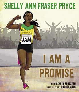 [READ] EBOOK EPUB KINDLE PDF I Am a Promise by  Shelly Ann Fraser Pryce,Ashley Rousseau,Rachel Moss