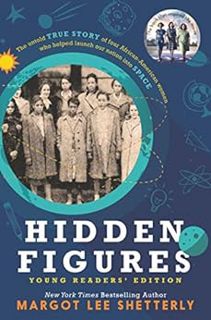 ACCESS [EBOOK EPUB KINDLE PDF] Hidden Figures Young Readers' Edition by Margot Lee Shetterly 📙