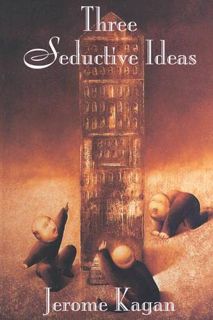[ACCESS] EBOOK EPUB KINDLE PDF Three Seductive Ideas by  Jerome Kagan 📬