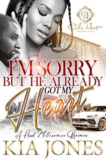 VIEW [EPUB KINDLE PDF EBOOK] I'm Sorry But He Already Got My Heart: A Hood Millionaire Romance by  K