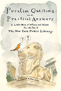 [View] KINDLE PDF EBOOK EPUB Peculiar Questions and Practical Answers: A Little Book of Whimsy and W