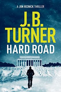 [VIEW] [PDF EBOOK EPUB KINDLE] Hard Road (A Jon Reznick Thriller Book 1) by  J. B. Turner 📌