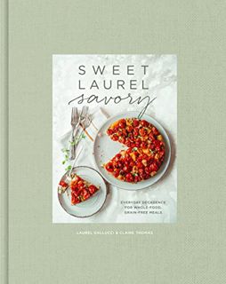Read PDF EBOOK EPUB KINDLE Sweet Laurel Savory: Everyday Decadence for Whole-Food, Grain-Free Meals: