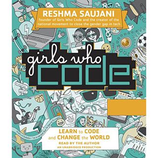 [ACCESS] PDF EBOOK EPUB KINDLE Girls Who Code: Learn to Code and Change the World by  Reshma Saujani