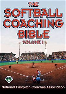 [Access] KINDLE PDF EBOOK EPUB The Softball Coaching Bible, Volume I (The Coaching Bible) by  Nation