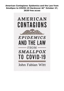 [DOWNLOAD] American Contagions: Epidemics and the Law from Smallpox to COVID-19     Hardcover â