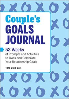 GET EBOOK EPUB KINDLE PDF Couple's Goals Journal: 52 Weeks of Prompts and Activities to Track and Ce