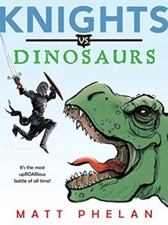 [Read] [KINDLE PDF EBOOK EPUB] Knights vs. Dinosaurs by  Matt Phelan &  Matt Phelan 📔