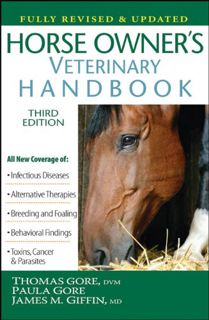 Access [EPUB KINDLE PDF EBOOK] Horse Owner's Veterinary Handbook by  Thomas Gore,Paula Gore,James M.