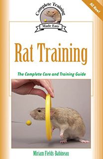 Get [EBOOK EPUB KINDLE PDF] Rat Training: A Comprehensive Beginner's Guide (Complete Care Made Easy)