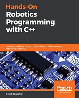 [Access] [KINDLE PDF EBOOK EPUB] Hands-On Robotics Programming with C++: Leverage Raspberry Pi 3 and