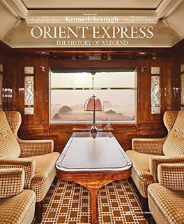 [READ] EPUB KINDLE PDF EBOOK Orient Express: The Story of a Legend by  Benjamin Chelly,Kenneth Brana