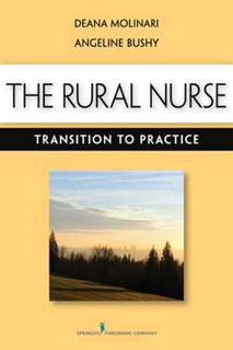 [ACCESS] [EBOOK EPUB KINDLE PDF] The Rural Nurse: Transition to Practice by  Deana Molinari PhD  MS