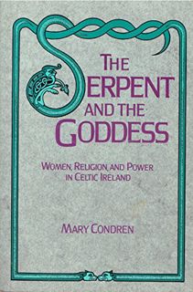 Read KINDLE PDF EBOOK EPUB The Serpent and the Goddess: Women, Religion, and Power in Celtic Ireland