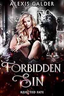 [View] [KINDLE PDF EBOOK EPUB] Forbidden Sin (Rejected Fate Book 2) by Alexis Calder 💜