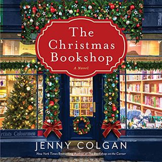 [Get] EPUB KINDLE PDF EBOOK The Christmas Bookshop: A Novel by  Jenny Colgan,Eilidh Beaton,HarperAud
