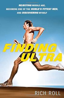 [GET] EPUB KINDLE PDF EBOOK Finding Ultra: Rejecting Middle Age, Becoming One of the World's Fittest