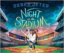 VIEW PDF EBOOK EPUB KINDLE Derek Jeter Presents Night at the Stadium (Jeter Publishing) by Phil Bild