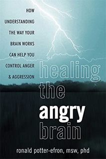 [READ] EBOOK EPUB KINDLE PDF Healing the Angry Brain: How Understanding the Way Your Brain Works Can